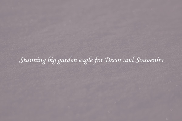 Stunning big garden eagle for Decor and Souvenirs