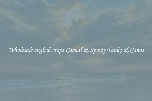 Wholesale english crops Casual & Sporty Tanks & Camis