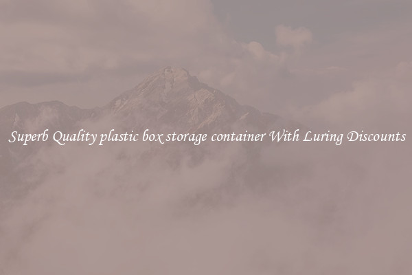 Superb Quality plastic box storage container With Luring Discounts