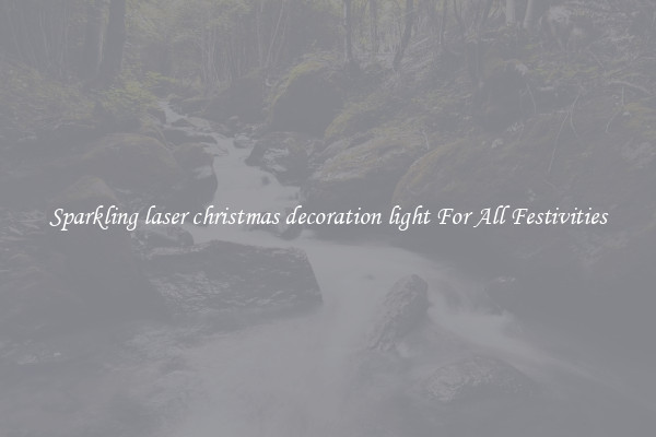 Sparkling laser christmas decoration light For All Festivities