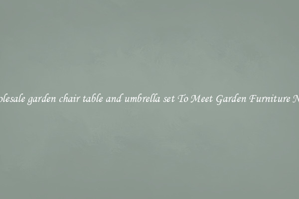 Wholesale garden chair table and umbrella set To Meet Garden Furniture Needs