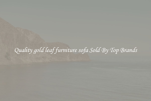 Quality gold leaf furniture sofa Sold By Top Brands
