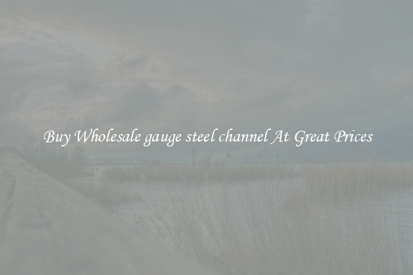 Buy Wholesale gauge steel channel At Great Prices