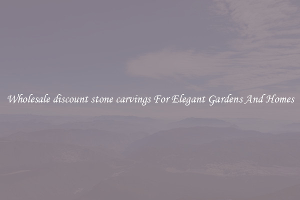 Wholesale discount stone carvings For Elegant Gardens And Homes