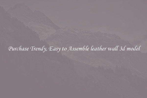Purchase Trendy, Easy to Assemble leather wall 3d model