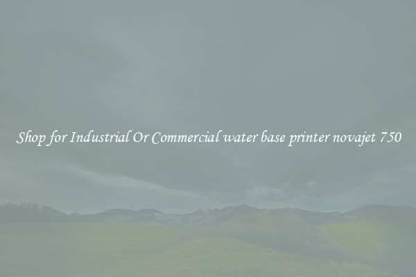 Shop for Industrial Or Commercial water base printer novajet 750