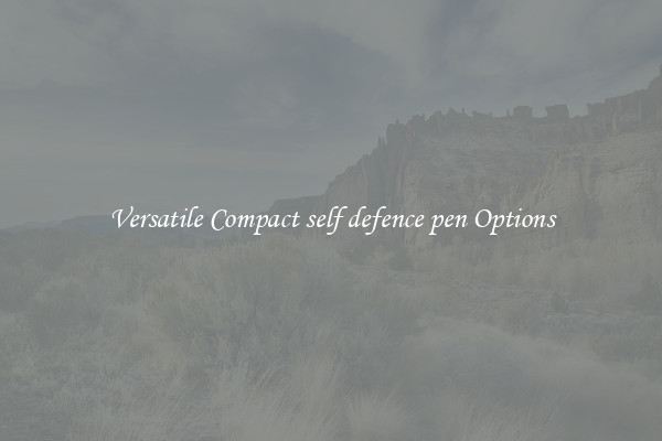 Versatile Compact self defence pen Options