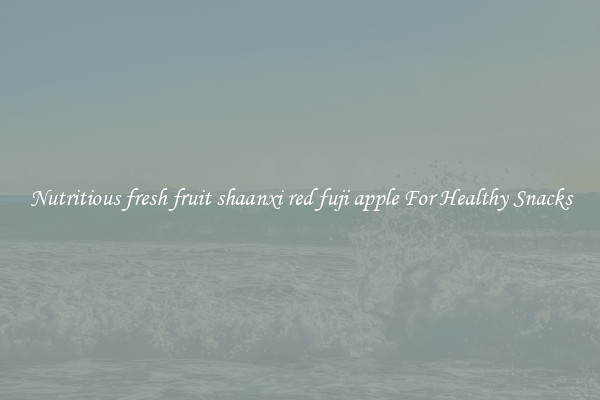 Nutritious fresh fruit shaanxi red fuji apple For Healthy Snacks
