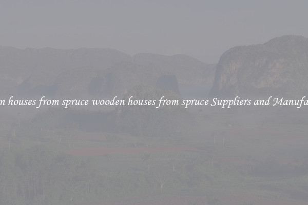 wooden houses from spruce wooden houses from spruce Suppliers and Manufacturers