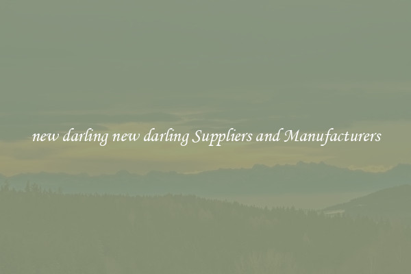 new darling new darling Suppliers and Manufacturers