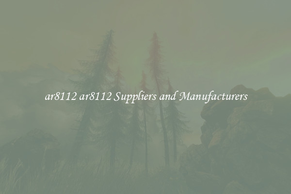 ar8112 ar8112 Suppliers and Manufacturers