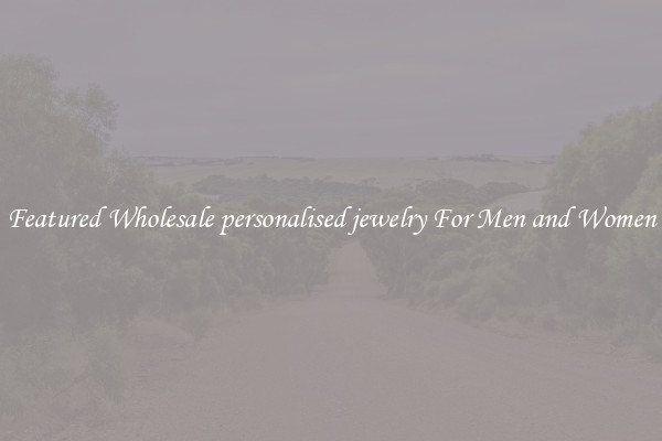 Featured Wholesale personalised jewelry For Men and Women
