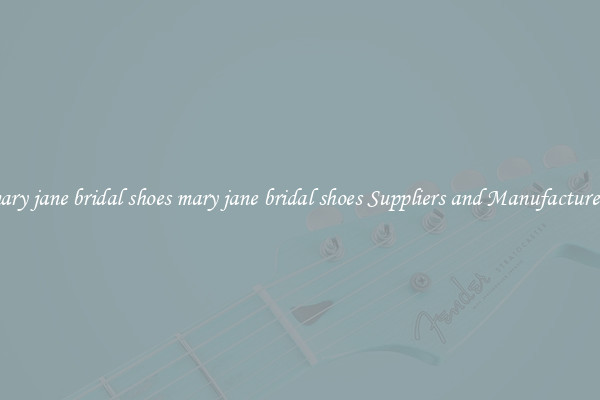 mary jane bridal shoes mary jane bridal shoes Suppliers and Manufacturers