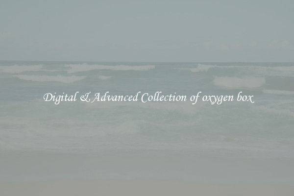 Digital & Advanced Collection of oxygen box