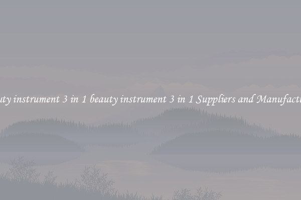 beauty instrument 3 in 1 beauty instrument 3 in 1 Suppliers and Manufacturers