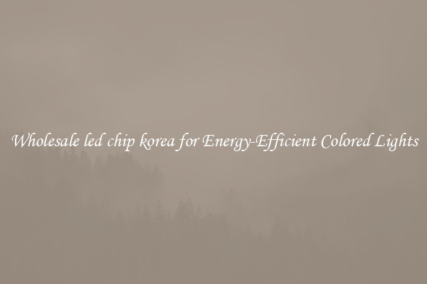 Wholesale led chip korea for Energy-Efficient Colored Lights