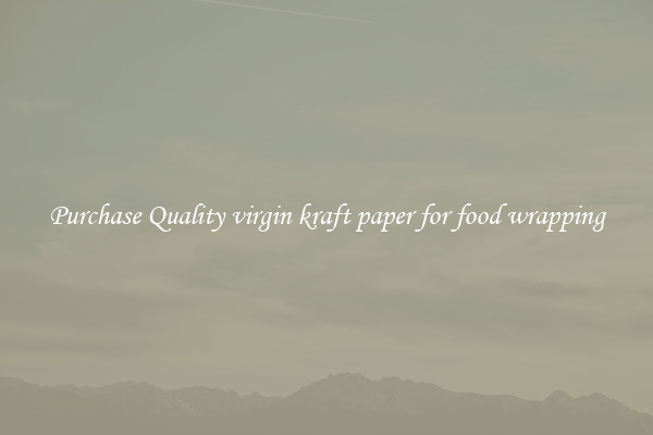 Purchase Quality virgin kraft paper for food wrapping