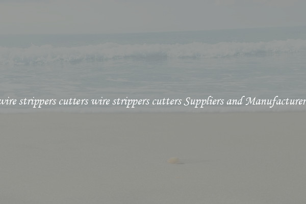 wire strippers cutters wire strippers cutters Suppliers and Manufacturers